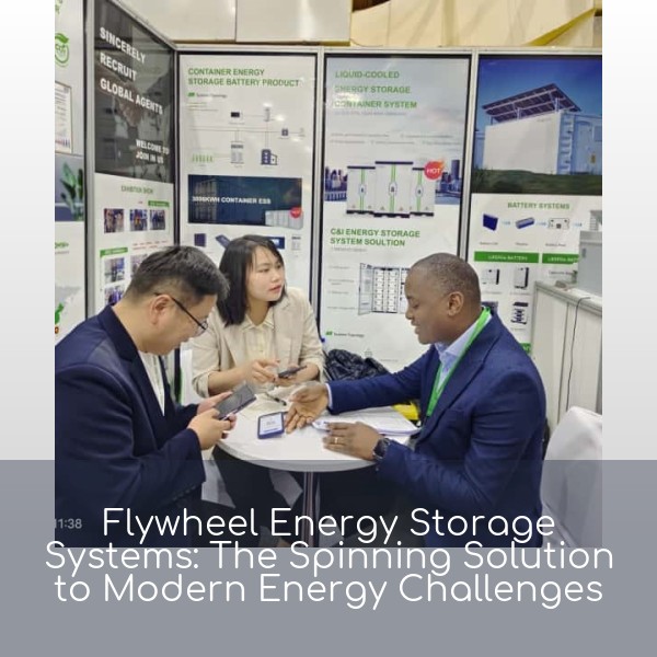 Flywheel Energy Storage Systems: The Spinning Solution to Modern Energy Challenges